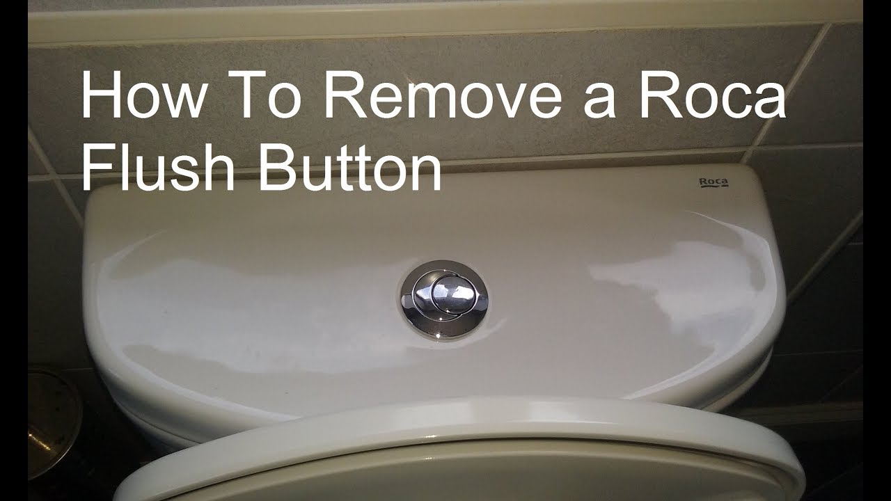 How To Remove Roca Flush Button
