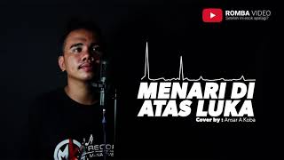 Menari diatas luka  (Cover by Ansar A Koba)