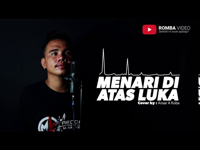 Menari diatas luka  (Cover by Ansar A Koba) class=