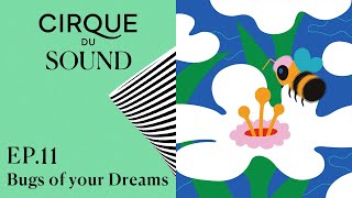 Bugs of your Dreams with Dr. Sammy | Cirque du Sound Podcast Ep. 11 | Cirque du Soleil by Cirque du Soleil 2,402 views 3 months ago 35 minutes