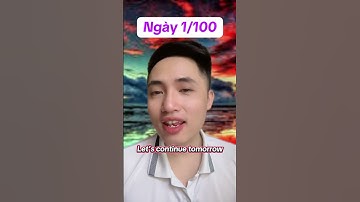 Mỗi ngày 05 câu giao tiếp tiếng Anh - Ngày 1/100