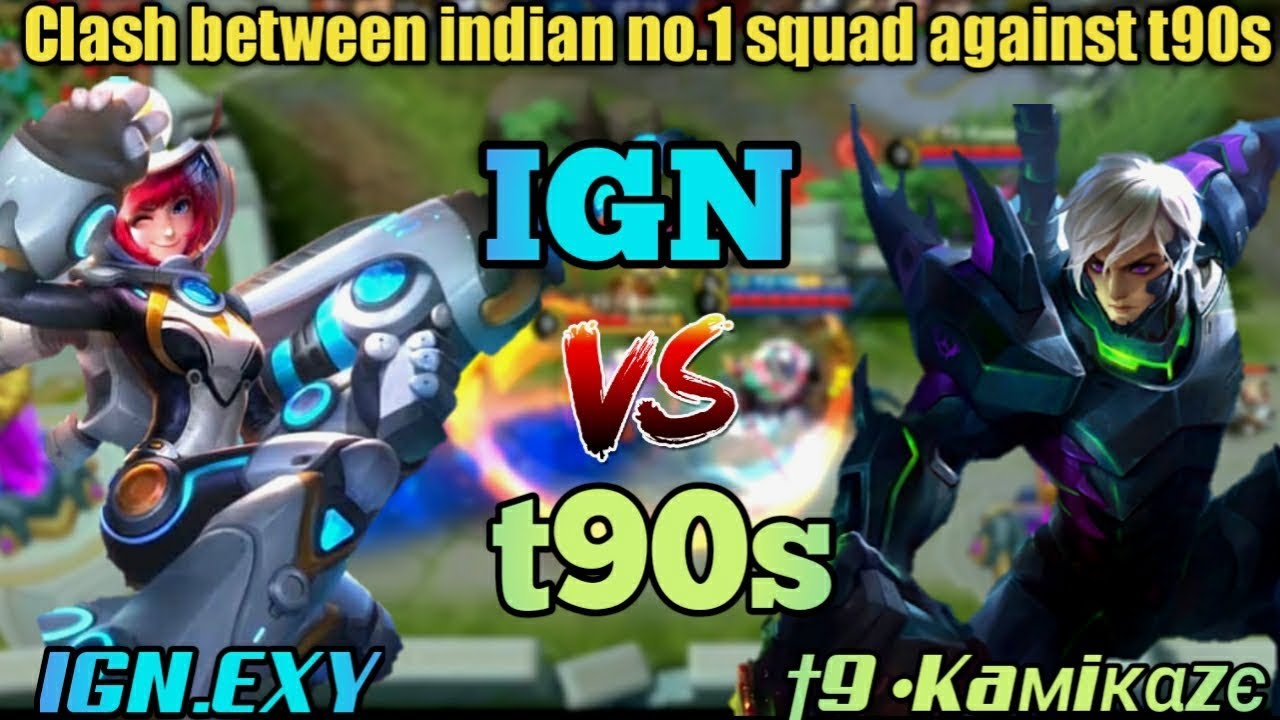 Indias no 1 squad IGN vs t90s - clash between top global squads - mobile legends