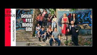 Gelsin Hayat Bildiği Gibi | Eve Dönüş - Dizi Müziği #jenerik #gelsinhayatbildiğigibi #showtv Resimi