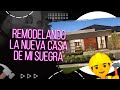 Remodelando La Nueva Casa De Mi Suegra