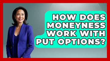 How Does Moneyness Work With Put Options? - Stock and Options Playbook