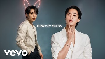 Jungkook (of BTS) ft Jimin  - Forever Yours
