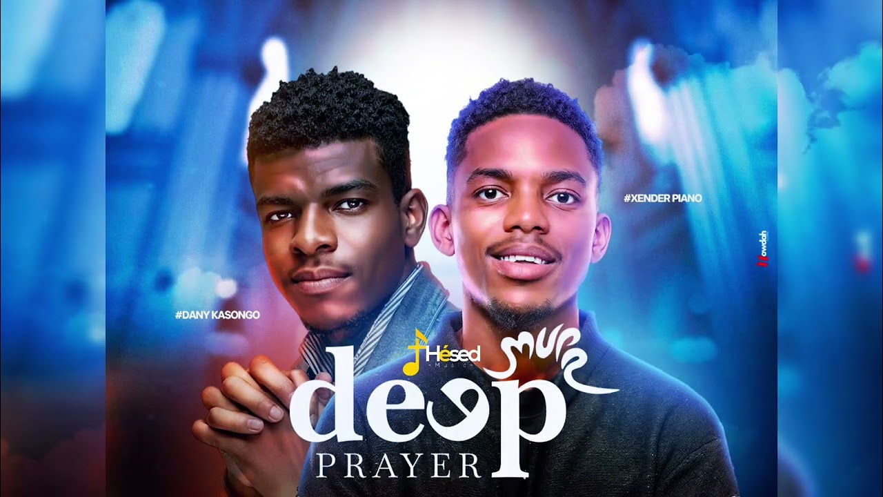 DEEP PRAYER_Avec DANY KASONGO & XENDER PIANO