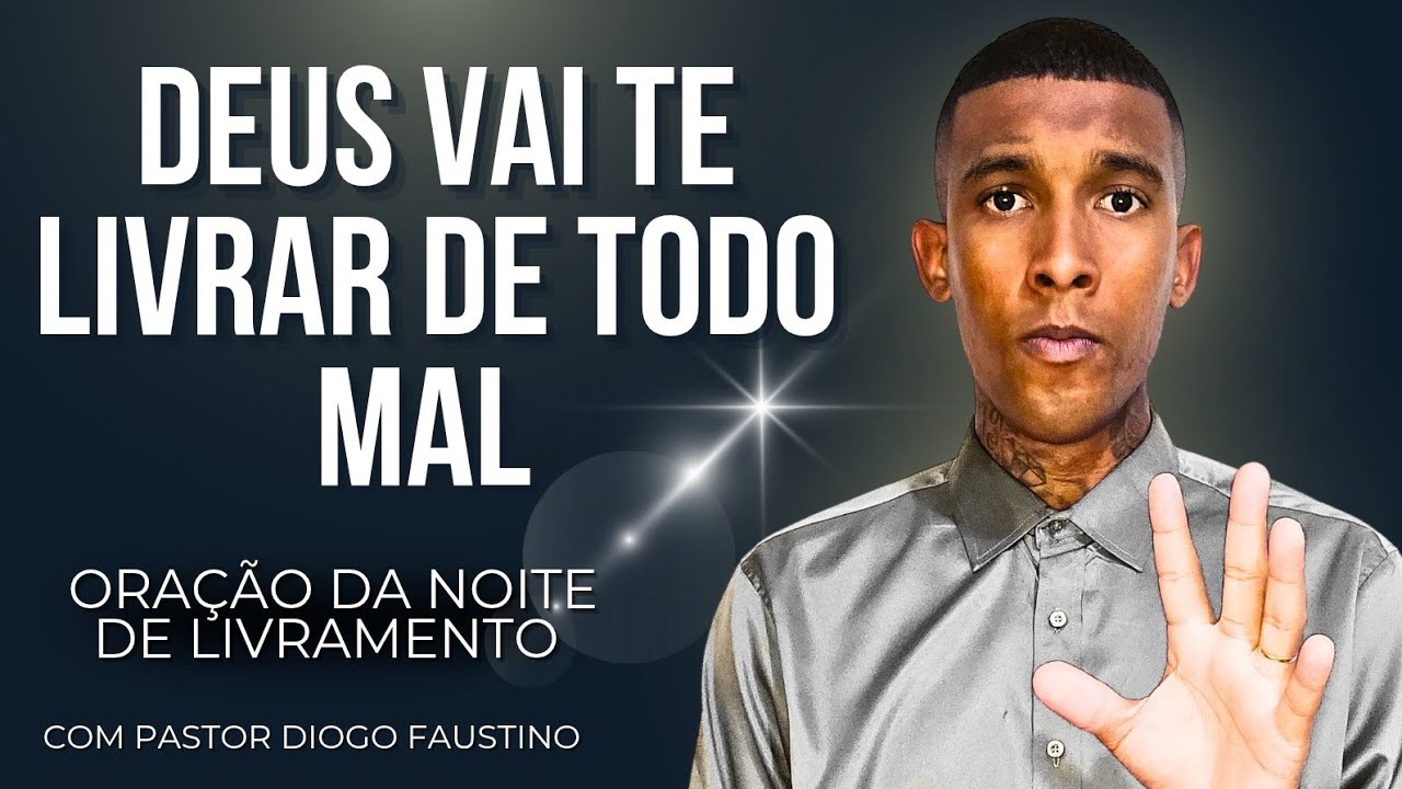 🚨 DEUS VAI TE LIVRAR DE TODO MAL – ORAÇÃO PODEROSA DE LIVRAMENTO E PROTEÇÃO 