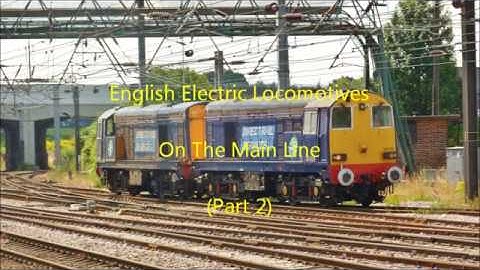 English Electric Locos on the Main Line (Part 2)