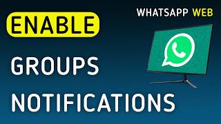 Full How To Enable Groups Notifications On WhatsApp Web (New Update) Update