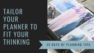 Tailor Your Planner to Fit Your Thinking | 25 Days of Planning Tips