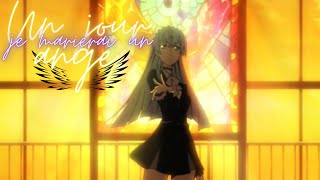 Un jour je marierai un ange - nightcore /AMV (lyrics)