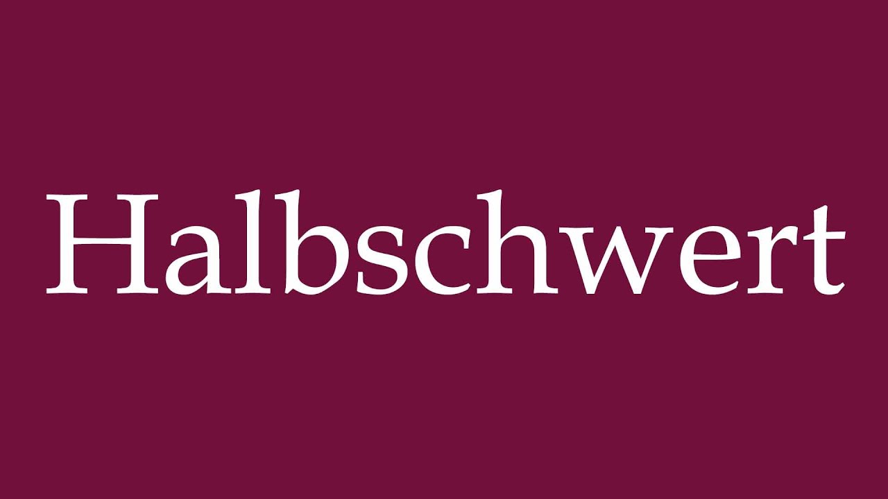 How to Pronounce ''Halbschwert'' (Half sword) Correctly in German