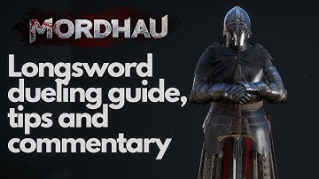 Mordhau! - Longsword Dueling Guide Tips and Commentary