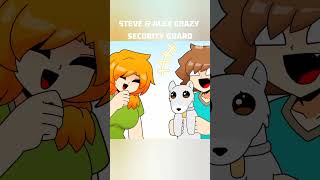 STEVE &amp; ALEX CRAZY SECURITY GUARD ☠️🔥 #shorts #minecraft #minecraftanimation