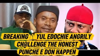 BREAKING ⚠️YUL EDOCHIE ANGRILY CH@LLENGE THE HONEST PUNCHE E DON HAPPEN 