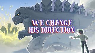 WE CHANGE HIS DIRECTION - Super Godzilla