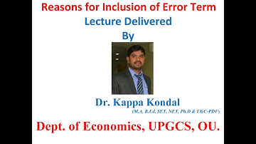 Reasons for Inclusion of Error Term By Dr. Kappa Kondal