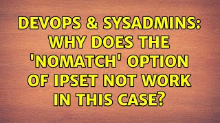 Celebrity DevOps & SysAdmins: Why does the 'nomatch' option of ipset not work in this case? Net Worth