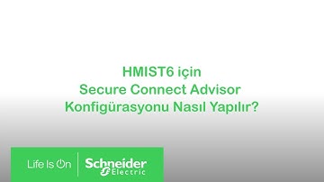 HMIST6 için EcoStruxure Secure Connect Advisor Konfigürasyonu Nasıl Yapılır | Schneider Electric