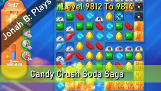 Candy Crush Soda Saga Level 9812 To 9814