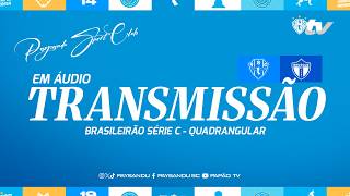 #PapãoTV: PAYSANDU X BRUSQUE (TRANSMISSÃO EM ÁUDIO) - 1ª RODADA DO QUADRANGULAR DA SÉRIE C 2026!