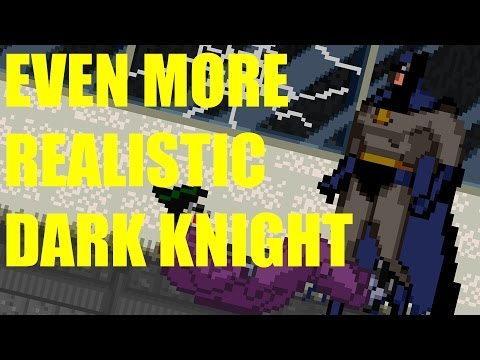 Even More Realistic Dark Knight