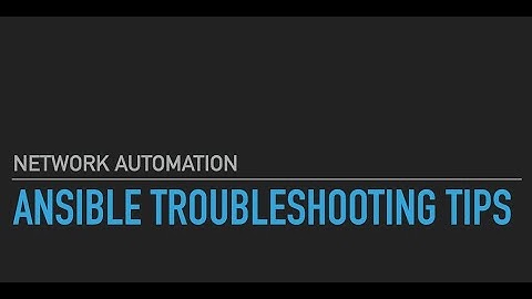 Ansible Troubleshooting