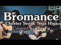 Bromance - Chester See and Niga Higa Cover | The Fu