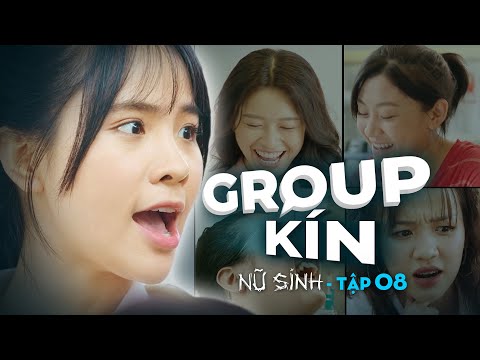 Video NỮ SINH TẬP 8: GROUP KÍN | QUỲNH TRANG, VI BELLA | VŨ... - youtube