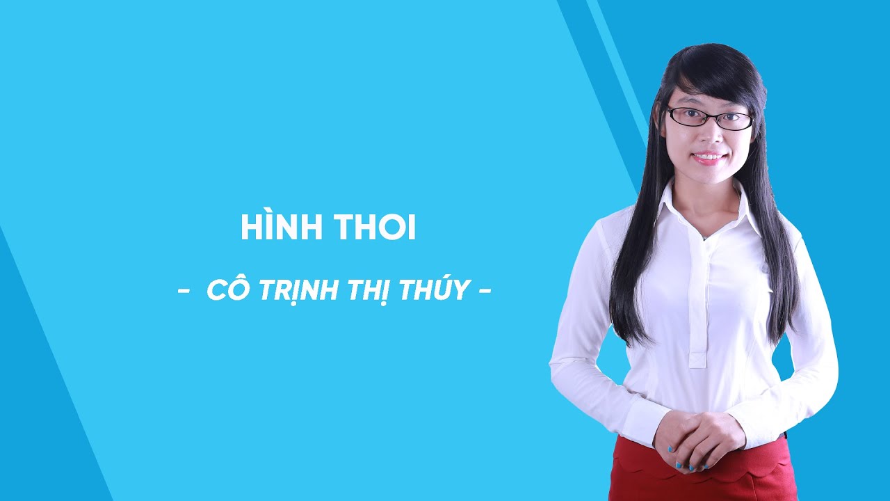 Hình Thoi - Toán lớp 8 - Cô Trinh Thị Thúy - HOCMAI - youtube