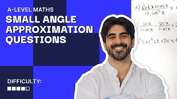 15. TACKLING Small Angle Approximation Questions | A Level Maths