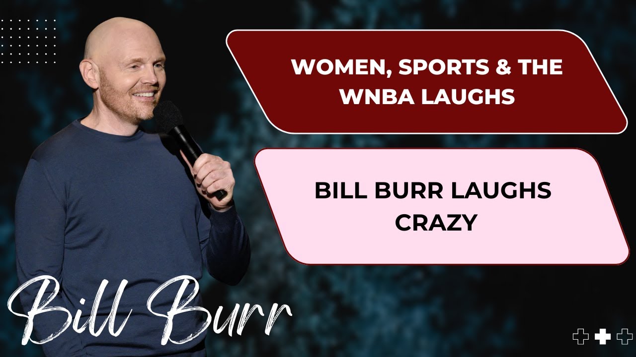 Bill Burr: Women, Sports & the WNBA laughs | Bill Burr Laughs Crazy