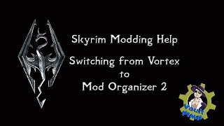 Skyrim Modding Tutorial: Switch from Vortex to Mod Organizer 2