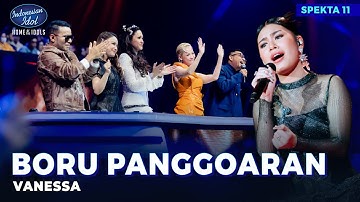 VANESSA - BORU PANGGOARAN - SPEKTAKULER SHOW 11 - Indonesian Idol 2025