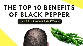 What are the Top 10 Health Benefits of Black Pepper and Side Effects?