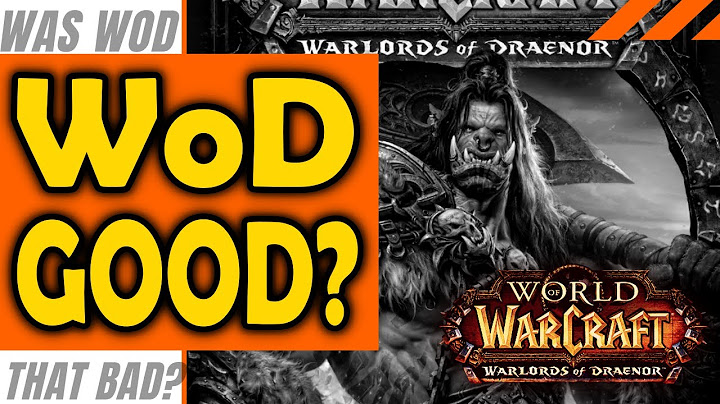Was Warlords of Draenor Really That Bad Of An Expansion?
