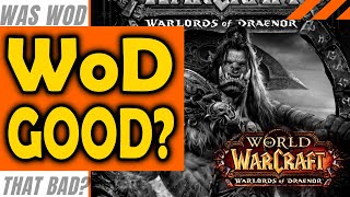 Was Warlords of Draenor Really That Bad Of An Expansion?