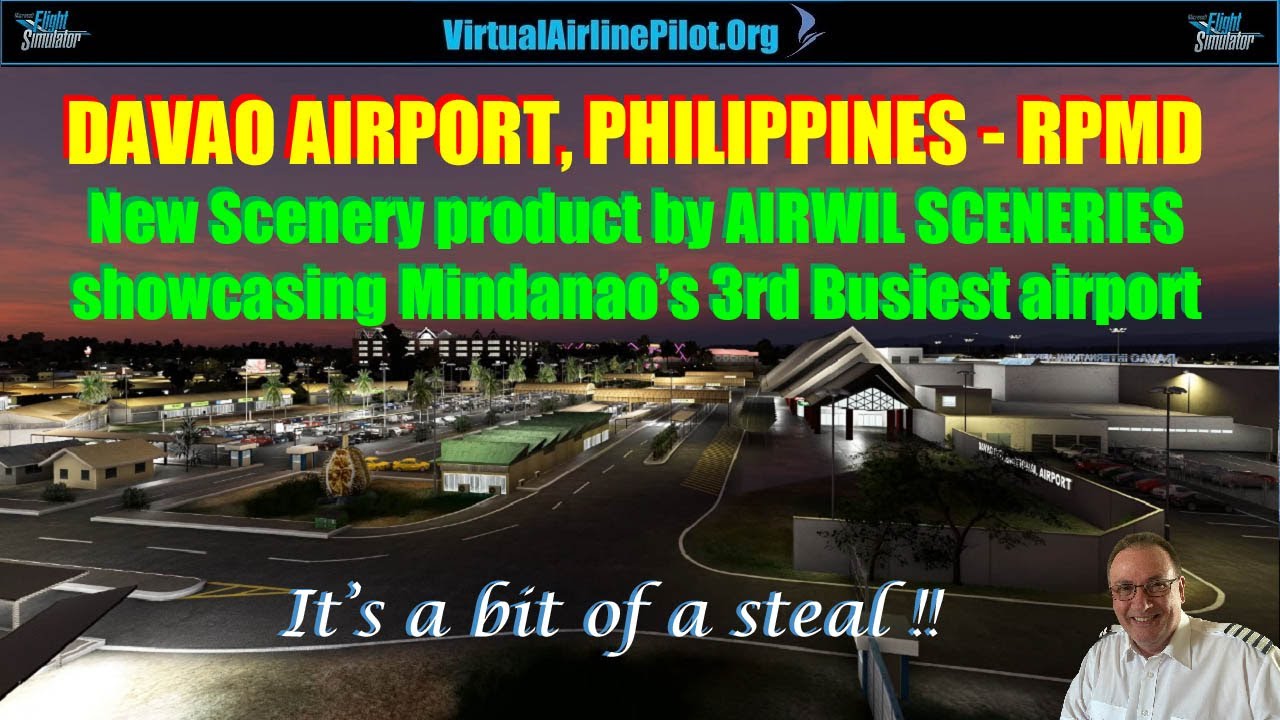 MSFS2020 | DAVAO INTERNATIONAL, PHILIPPINES by AIRWIL SCENERIES | IT'S A BIT OF A STEAL!