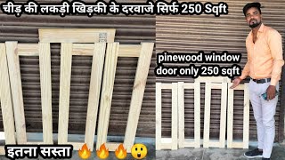 Pinewood Window Door 250 Sqft.चड क लकड क खडक क दरवज और उनक कमत. Lucknow U.p
