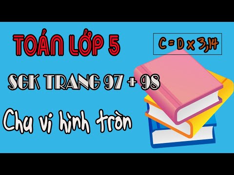 Video Toán lớp 5 trang 97,98 chu vi hình tròn sách giáo khoa. - youtube