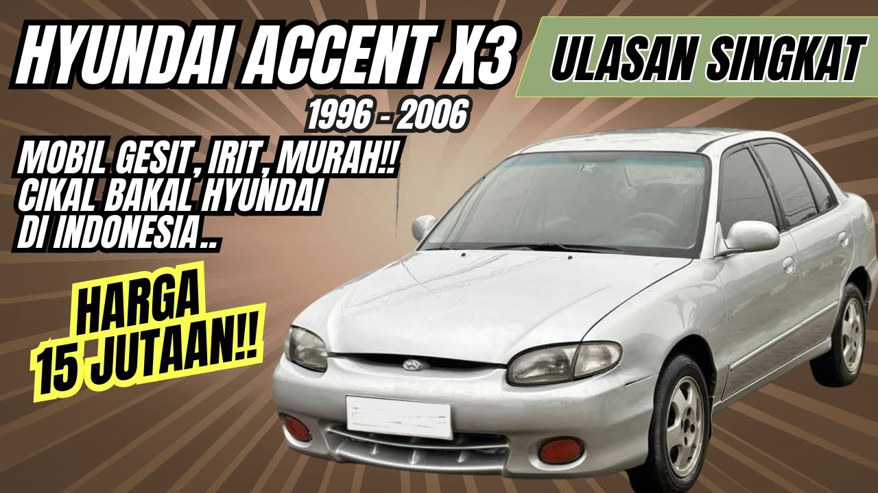Ulasan Singkat Hyundai Accent X3 (1996-2006)