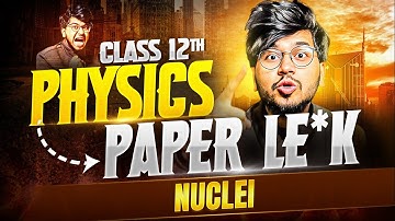 MOST IMPORTANT QUESTIONS NUCLEI CLASS 12TH PHYSICS BOARD 2025 🔥|| PYQ NUCLEI CLASS 12TH PHYSICS