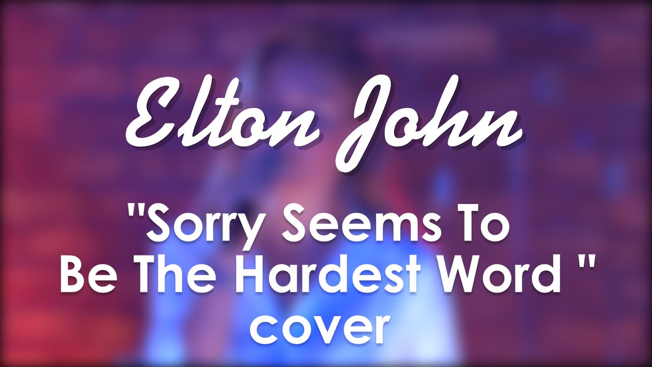 Elton John - Sorry Seems To Be The Hardest Word (cover by Anastasia Sheverenko)