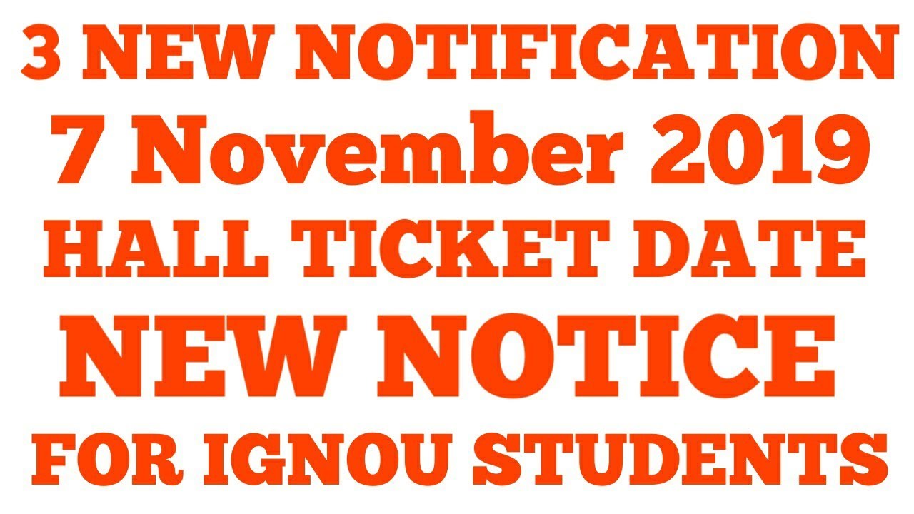 IGNOU 3 NEW NOTIFICATION ON DEC 2019 HALL TICKET ADMIT CARD NEW NOTICE COURSE IMPORTANT INFORMATION
