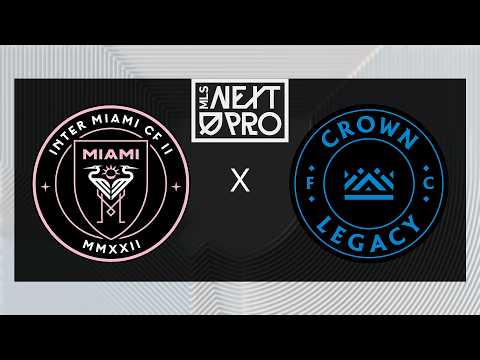 MLS NEXT PRO: Inter Miami CF II vs Crown Legacy FC | May 17, 2026 — football video
