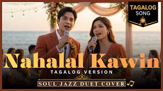 Nahalal Kawin - Tagalog Version (Tausog Song) | Soul Jazz Duet Version | KANCIONAN