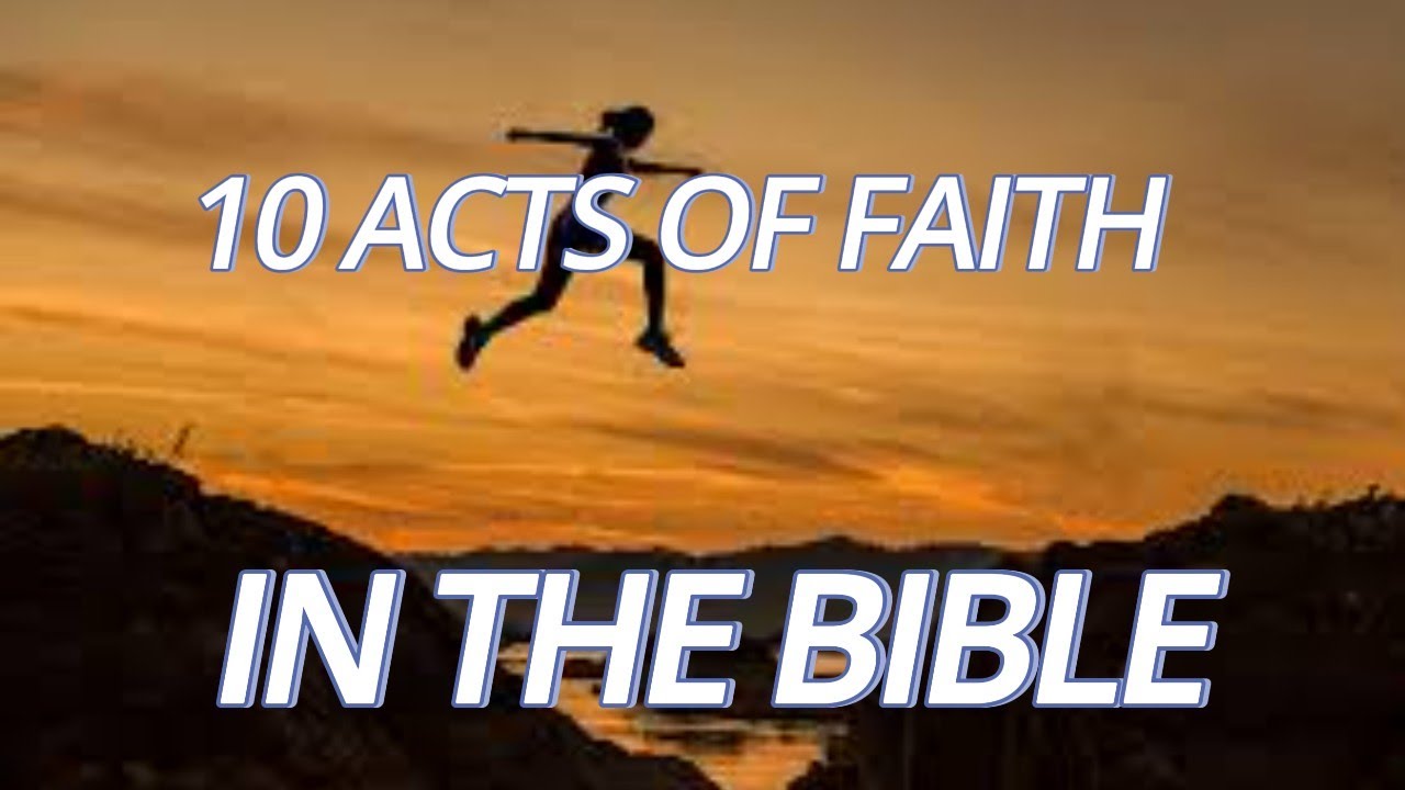 10 ACTS OF FAITH IN THE BIBLE #inspiration #motivation #faithjourney # ...