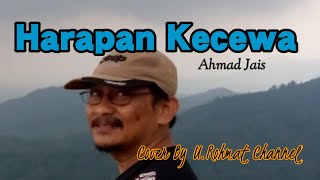 LAGU MELAYU TERBAIK SEPANJANG MASA HARAPAN KECEWA - AHMAD JAIS (COVER U.ROHMAT SUDRAJAT)