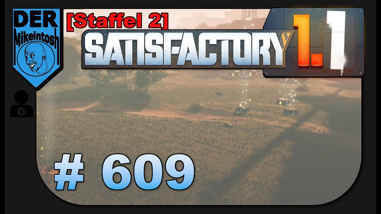 Satisfactory [Staffel 2]🔧 DerMikeintosh ► Folge 609
